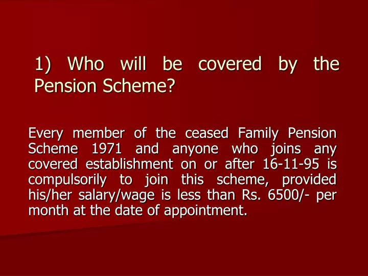 1 who will be covered by the pension scheme