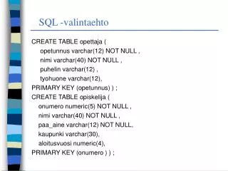 DO NOT PRINT THIS DOCUMENT SQL -valintaehto