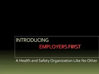 INTRODUCING EMPLOYERS FIRST