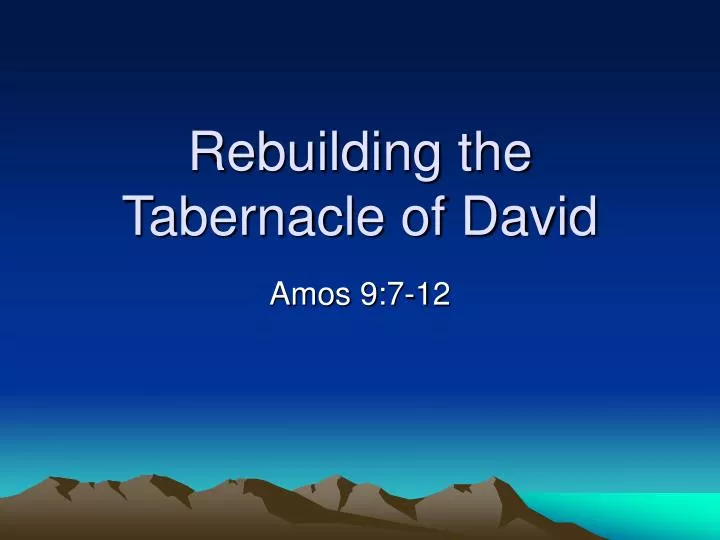 rebuilding the tabernacle of david