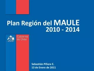 Plan Región del MAULE 2010 - 2014