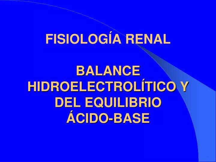 fisiolog a renal balance hidroelectrol tico y del equilibrio cido base