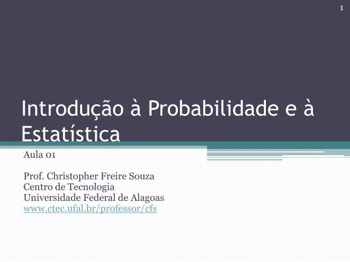 PPT - Introdução à Probabilidade E à Estatística PowerPoint ...