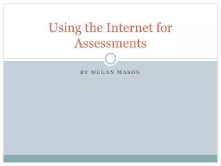 Using the Internet for Assessments