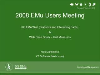 2008 EMu Users Meeting KE EMu Web (Statistics and Interesting Facts) &amp;