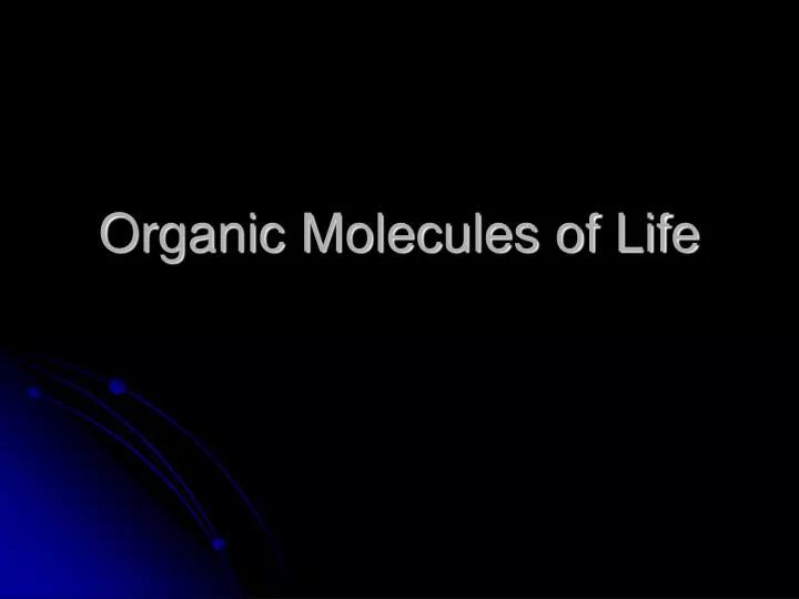organic molecules of life