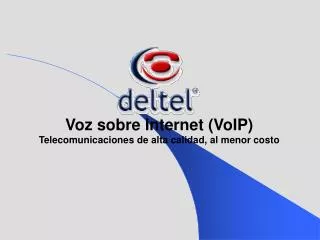 Voz sobre Internet (VoIP) Telecomunicaciones de alta calidad, al menor costo