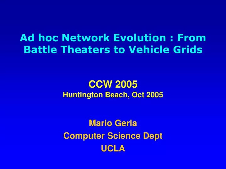 ad hoc network evolution from battle theaters to vehicle grids ccw 2005 huntington beach oct 2005