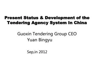 Present Status &amp; Development of the Tendering Agency System In China