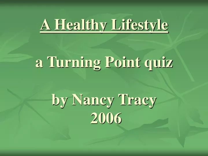 a healthy lifestyle a turning point quiz by nancy tracy 2006