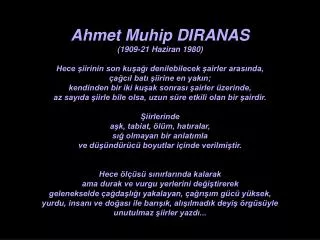 Ahmet Muhip DIRANAS (1909-21 Haziran 1980)