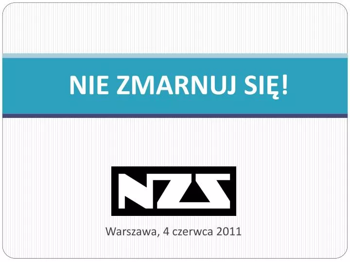 nie zmarnuj si