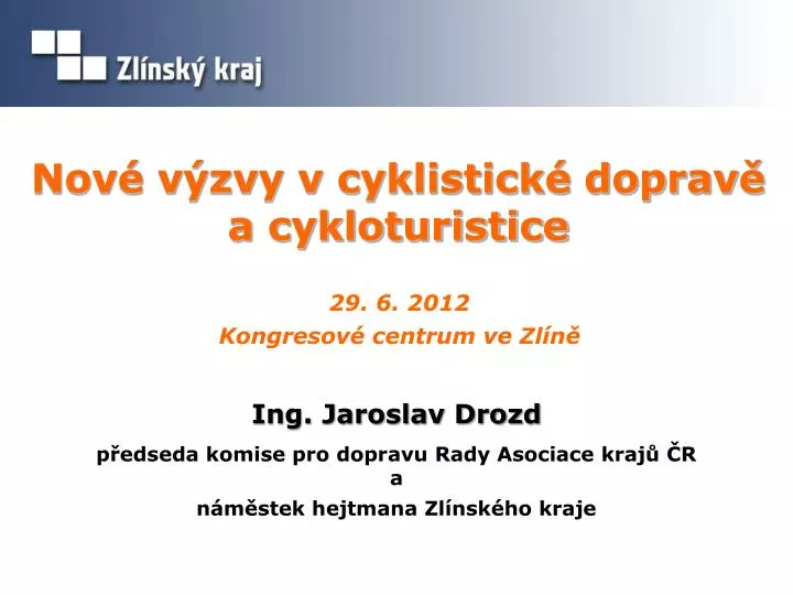 PPT - Nové Výzvy V Cyklistické Dopravě A Cykloturistice PowerPoint ...