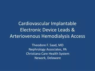 Cardiovascular Implantable Electronic Device Leads &amp; Arteriovenous Hemodialysis Access