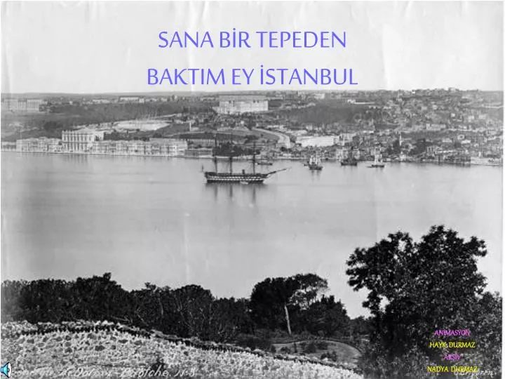 PPT - SANA BİR TEPEDEN BAKTIM EY İSTANBUL PowerPoint Presentation, Free ...