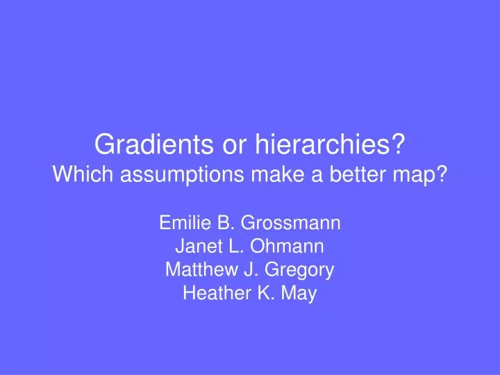 gradients or hierarchies which assumptions make a better map