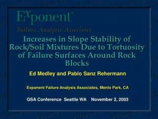 Ed Medley and Pablo Sanz Rehermann Exponent Failure Analysis Associates, Menlo Park, CA