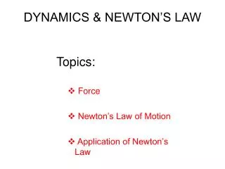 DYNAMICS &amp; NEWTON’S LAW