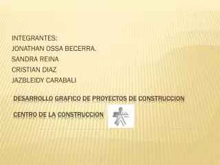 integrantes jonathan ossa becerra sandra reina cristian diaz jazbleidy carabali