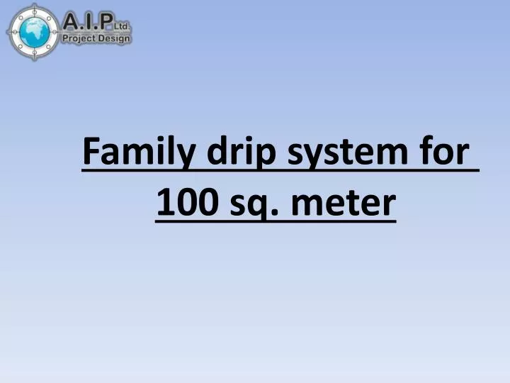 family drip system for 100 sq meter