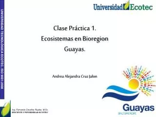 Clase Práctica 1. Ecosistemas en Bioregion Guayas. Andrea Alejandra Cruz Jalon