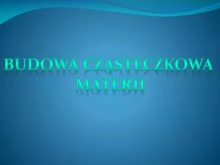 Budowa cząsteczkowa materii