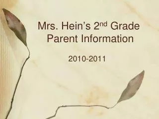 Mrs. Hein’s 2 nd Grade Parent Information