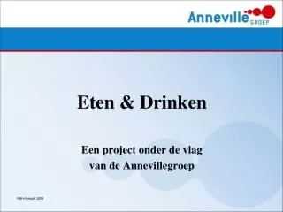 Eten &amp; Drinken Een project onder de vlag van de Annevillegroep
