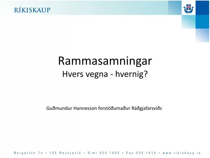 rammasamningar hvers vegna hvernig