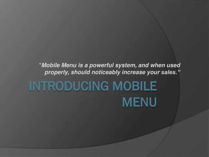 mobile menu is a powerful system and when used properly should noticeably increase your sales