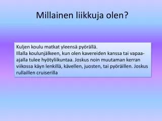 millainen liikkuja olen