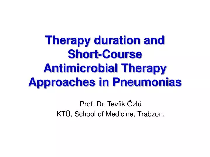 therapy duration and short course antimicrobial therapy approaches in pneumonias