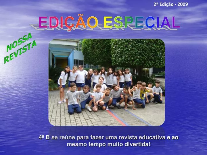 4 b se re ne para fazer uma revista educativa e ao mesmo tempo muito divertida