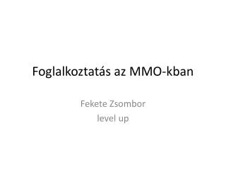 foglalkoztat s az mmo kban