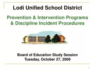 Lodi Unified School District Prevention &amp; Intervention Programs &amp; Discipline Incident Procedures