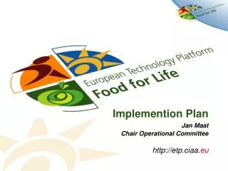 Implemention Plan Jan Maat Chair Operational Committee etp.ciaa. eu