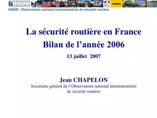 La sécurité routière en France Bilan de l’année 2006 13 juillet 2007