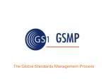 The Global Standards Management Process - slide 1