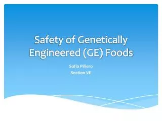 Safety of Genetically Engineered (GE) Foods