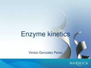Enzyme kinetics Vinicio Gonzalez Perez