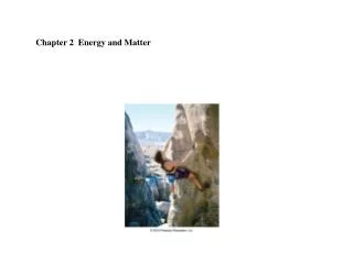 Chapter 2 Energy and Matter
