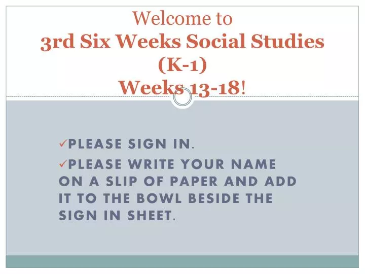 welcome to 3rd six weeks social studies k 1 weeks 13 18