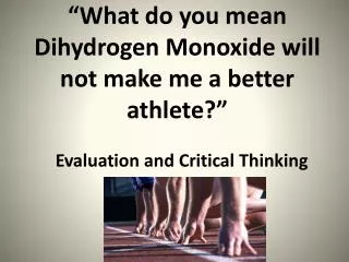 What in the world is Dihydrogen Monoxide?