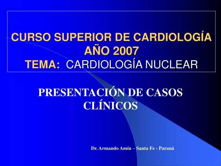 curso superior de cardiolog a a o 2007 tema cardiolog a nuclear