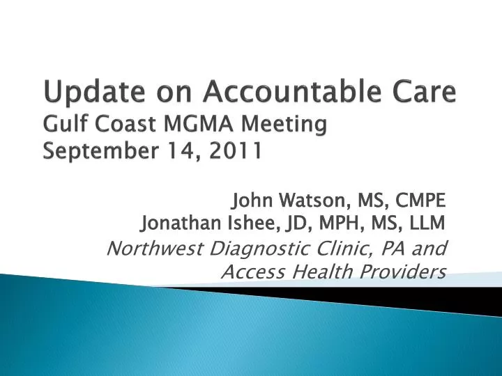 update on accountable care gulf coast mgma meeting september 14 2011
