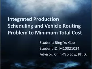 Integrated Production Scheduling and Vehicle Routing Problem to Minimum Total Cost