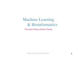 Machine Learning 	&amp; Bioinformatics