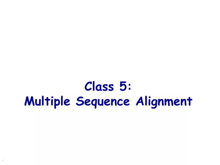 class 5 multiple sequence alignment
