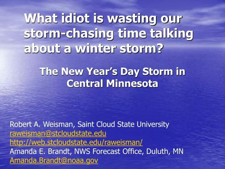 what idiot is wasting our storm chasing time talking about a winter storm