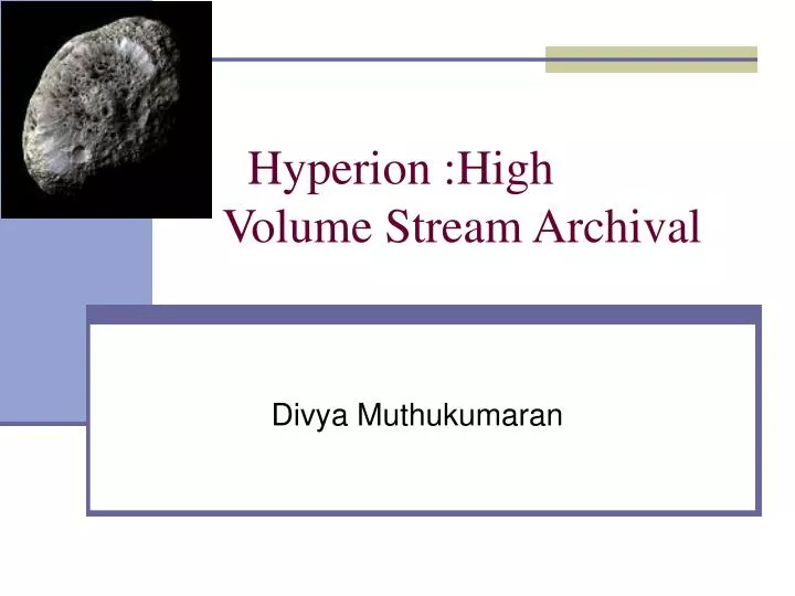hyperion high volume stream archival